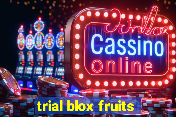 trial blox fruits